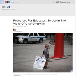 Resources For Educators To Use In The Wake Of Charlottesville : NPR Ed