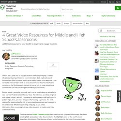 4 Great Video Resources for Middle and High School Classrooms