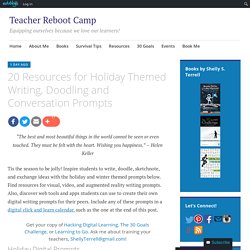 20 Resources for Holiday Themed Writing, Doodling and Conversation Prompts