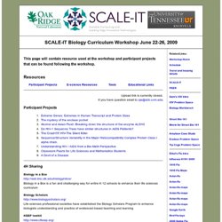 Resources for the SCALE-IT Biology Curriculum Workshop June 2009