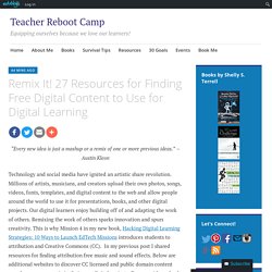 Remix It! 27 Resources for Finding Free Digital Content to Use for Digital Learning