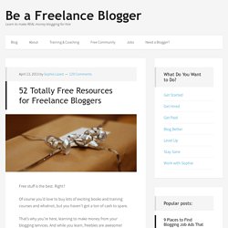 52 Totally Free Resources for Freelance Bloggers