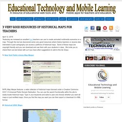 3 Very Good Resources of Historical Maps for Teachers