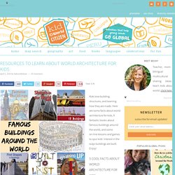 Resources to Learn about World Architecture for Kids