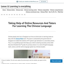 Taking Help of Online Resources And Tutors For Learning The Chinese Language – Lexue & Learning is everything