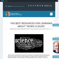 The Best Resources For Learning About “Word Clouds”