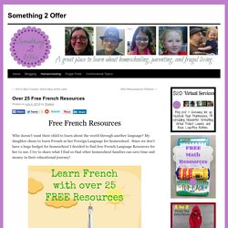 Over 25 Free French Resources - Something 2 OfferSomething 2 Offer