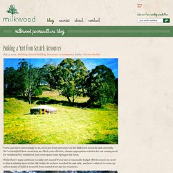 Building a Yurt from Scratch: Resources - Milkwood: permaculture courses, skills + stories