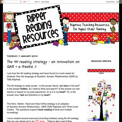 Ripper Reading Resources - Rigorous Teaching Resources for Higher Order Thinking: The 4H reading strategy - an innovation on QAR + a freebie :)