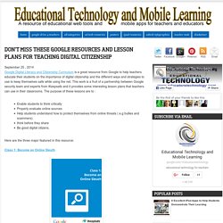 Educational Technology and Mobile Learning: Don't Miss These Google Resources and Lesson Plans for Teaching Digital Citizenship