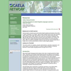 CAELA Network: Resources: CAELA Network Briefs: Teaching Grammar to Adult English Language Learners: Focus on Form