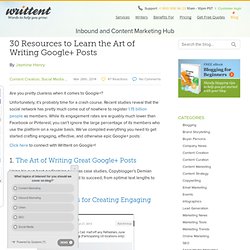 30 Resources to Learn the Art of Writing Google+ Posts