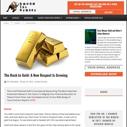 The Rush to Gold: A New Respect Is Growing - Crush The Street