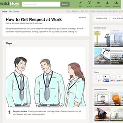 How to Get Respect at Work: 12 Steps