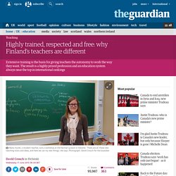 Highly trained, respected and free: why Finland's teachers are different