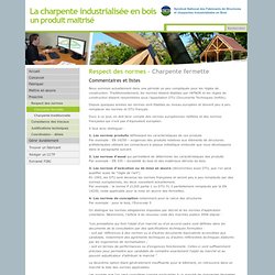 Respecter les normes de la charpente industrialisée en bois "fermette" - Site du SCIBO