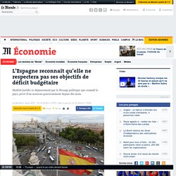 L’Espagne reconnaît qu’elle ne respectera pas ses objectifs de déficit budgétaire