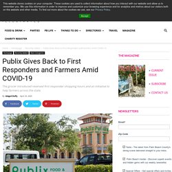 Publix Gives Back to First Responders and Farmers Amid COVID-19 - Palm Beach Illustrated