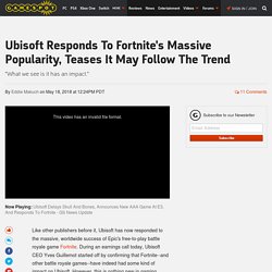 Ubisoft Responds To Fortnite's Massive Popularity, Teases It May Follow The Trend