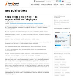Copie illicite d'un logiciel - La responsabilité de l'employeur - Avocat Lille