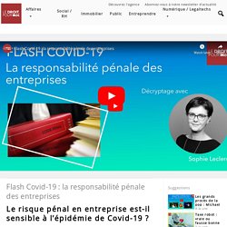 Flash Covid-19 : la responsabilité pénale des entreprises - Média - LE DROIT POUR MOI