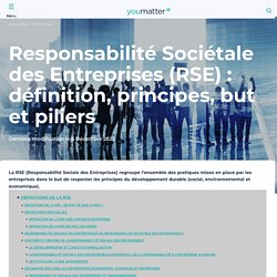 RSE (Responsabilité Sociale des Entreprises) : définition et explications