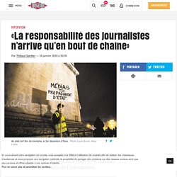«La responsabilité des journalistes n’arrive qu’en bout de chaîne»