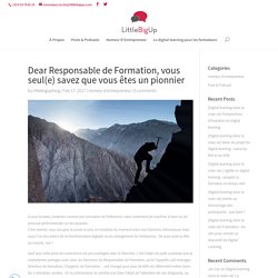 Dear Responsable de Formation, vous seul(e) savez que vous êtes un pionnier