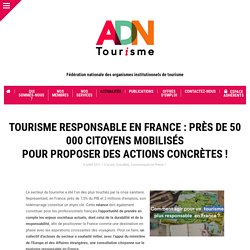 Tourisme responsable en France : près de 50 000 citoyens mobilisés pour proposer des actions concrètes ! - ADN Tourisme
