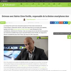 Entrevue avec Fabrice Côme Portillo, responsable de la division smartphones Acer