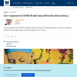 Our response to COVID-19 will help define the 21st century