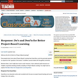 Response: Do's and Don'ts for Better Project-Based Learning - Classroom Q&A With Larry Ferlazzo
