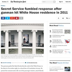 Secret Service fumbled response after gunman hit White House residence in 2011