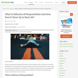 What Is Diffusion Of Responsibility And How Does It Show Up In Real Life?