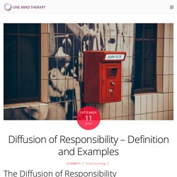 Diffusion of Responsibility - Definition and Examples - One Mind Therapy