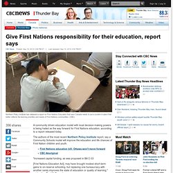 Give First Nations responsibility for their education, report says - Thunder Bay