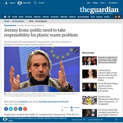 Jeremy Irons: public need to take responsibility for plastic waste problem