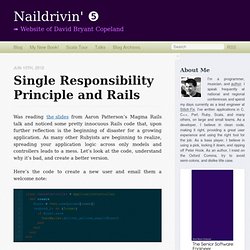 Single Responsibility Principle and Rails - Naildrivin' ❺