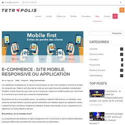 E-commerce : Site mobile, responsive ou application : Tetrapolis