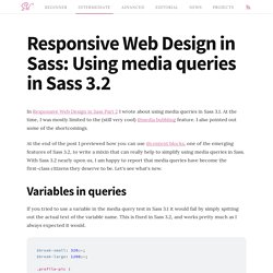 Responsive Web Design in Sass: Using media queries in Sass 3.2