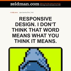 Responsive Design. I don't think that word means what you think it means.