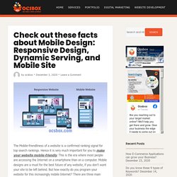 Check out these facts about Mobile Design: Responsive Design, Dynamic Serving, and Mobile Site