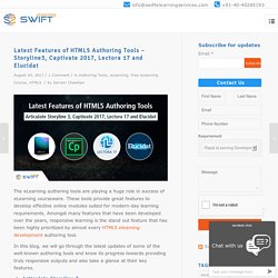 Latest Features of HTML5 Authoring Tools – Storyline3, Captivate 2017, Lectora 17 and Elucidat