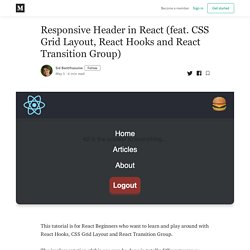 Responsive Header in React (feat. CSS Grid Layout, React Hooks and React Transition Group)