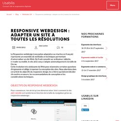 Responsive webdesign : adapter un site à toutes les résolutions[ Usaddict: Ressources sur l’ergonomie des interfaces (le blog Usabilis)]