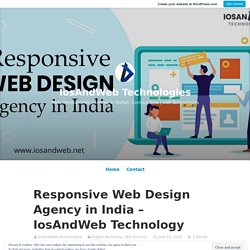 Responsive Web Design Agency in India – IosAndWeb Technology – IosAndWeb Technologies