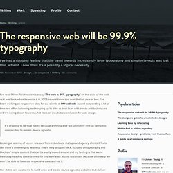 The responsive web will be 99.9% typography