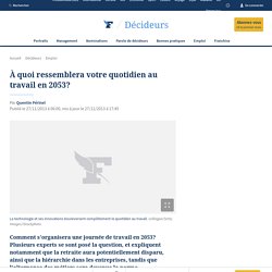 À quoi ressemblera votre quotidien au travail en 2053?