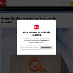 Hydro-Québec resserre ses mesures de sécurité informatique