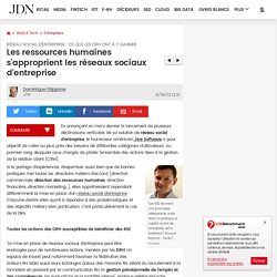 Les ressources humaines s'approprient les réseaux sociaux d'entreprise - Réseau social d'entreprise et RH - Journal du Net Solutions